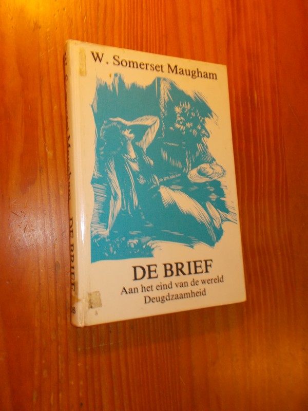 SOMERSET MAUGHAM, W., - De brief. Aan het eind van de wereld. Deugdzaamheid.