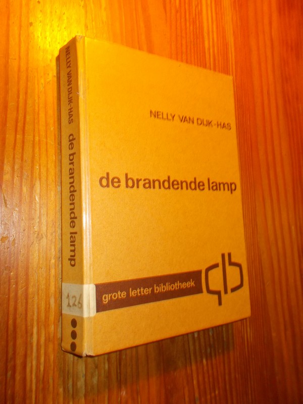DIJK-HAS, NELLY VAN, - De brandende lamp.