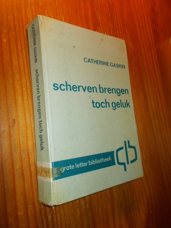 GASKIN, CATHERINE, - Scherven brengen tocht geluk.