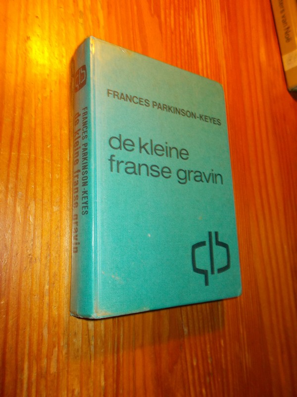 PARKINSON-KEYES, F., - De kleine franse gravin.
