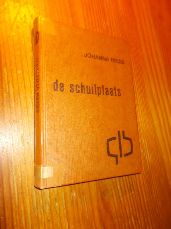 REISS, JOHANNA, - De schuilplaats.