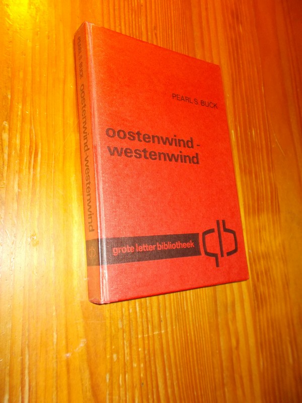 BUCK, PEARL S., - Oostenwind-Westenwind.