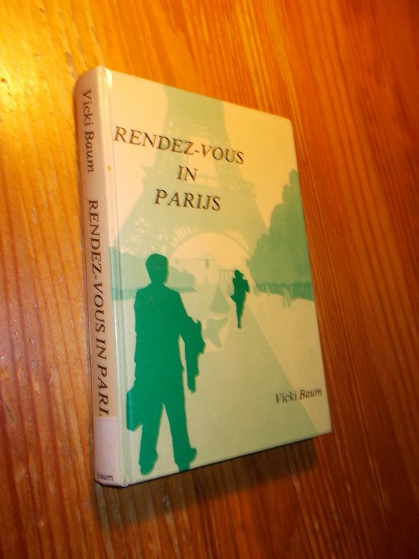 BAUM, VICKY, - Rendez-vous in Parijs.
