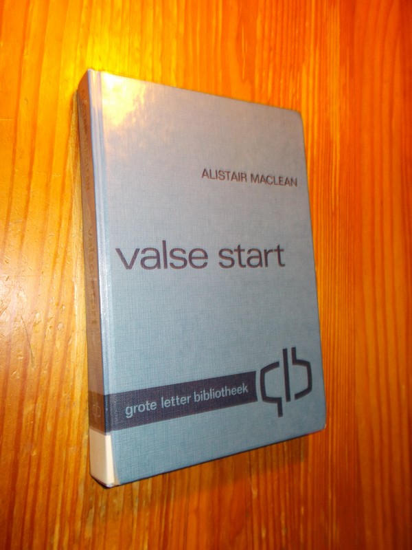 MACLEAN, ALISTAIR, - Valse start.