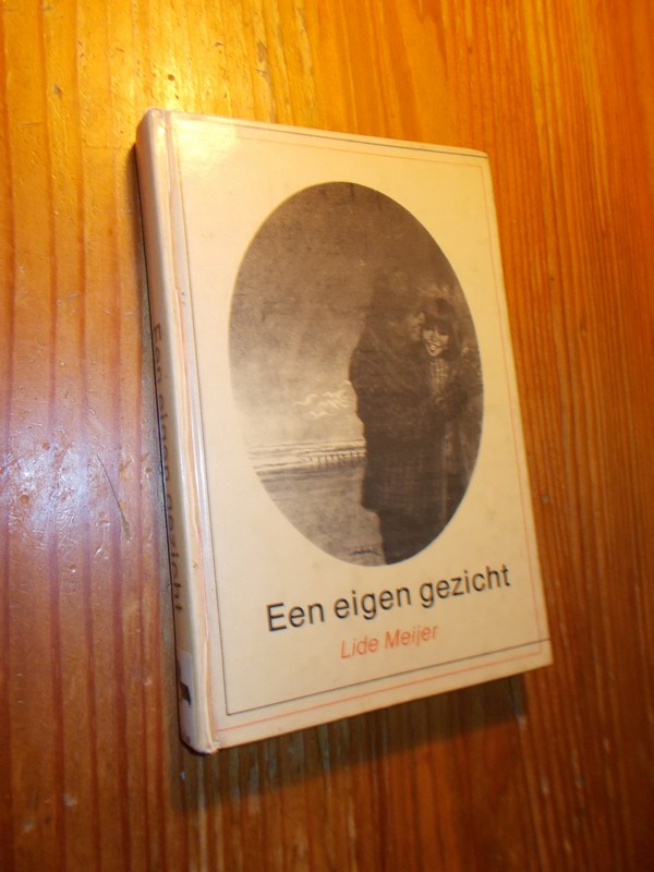 MEIJER, LIDE, - Een eigen gezicht.