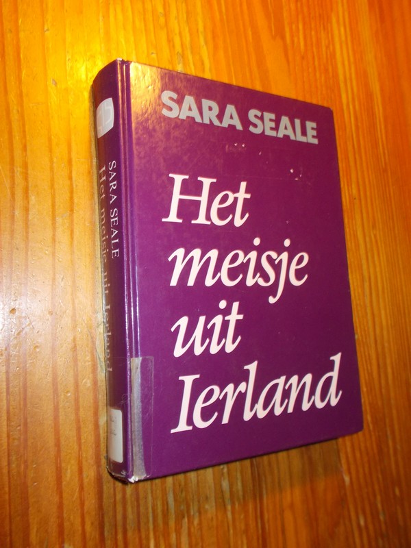 SEALE, SARA, - Het meisje uit Ierland.