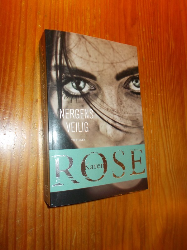 ROSE, KAREN, - Nergens veilig.
