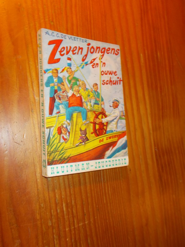 VLETTER, A.C. DE, - Zeven jongens en 'n ouwe schuit.