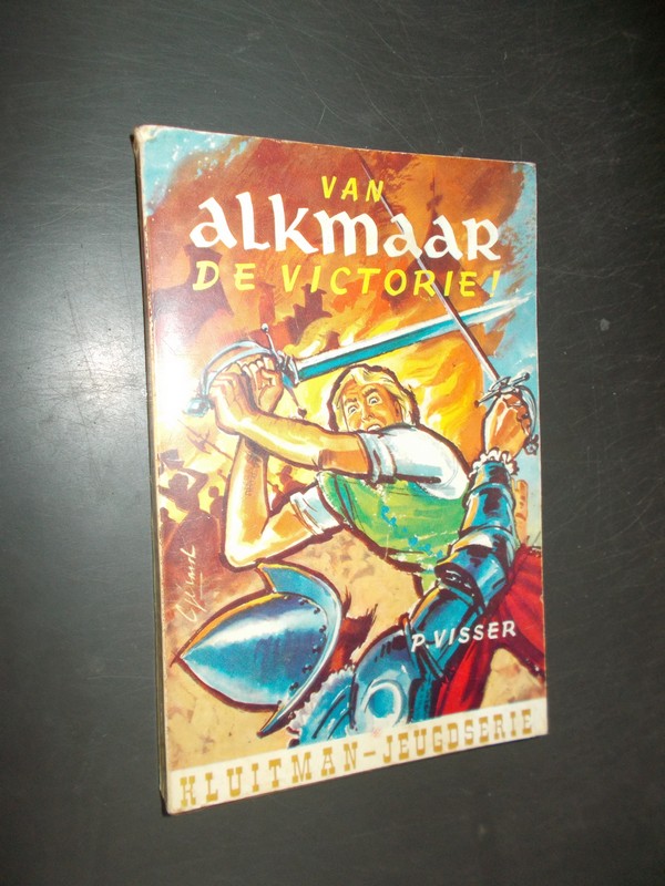 VISSER, P., - Van Alkmaar de victory.