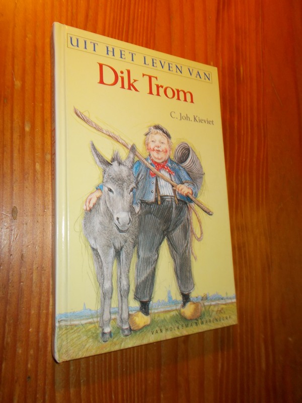 KIEVIET, C. JOH., - Uit het leven van Dik Trom.