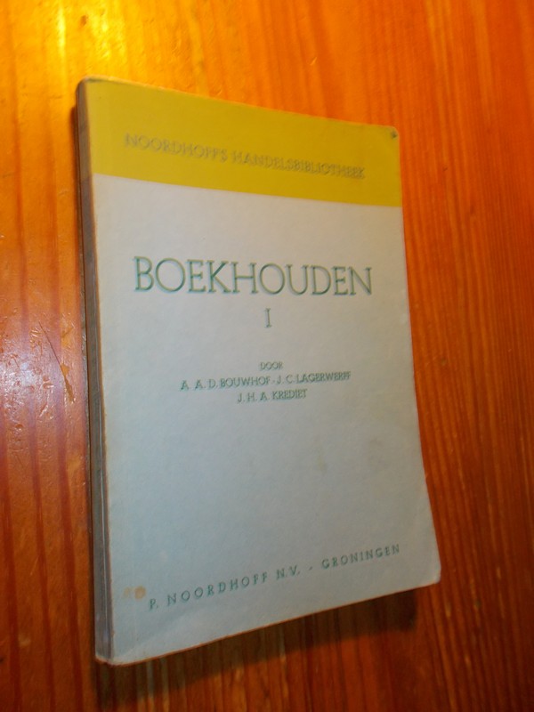 BOUWHOFF, A.A.D. (E.A.), - Boekhouden I.