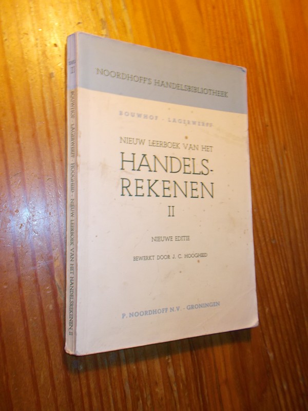 BOUWHOF & LAGERWERFF, - Nieuw leerboek van het handelsrekenen II.