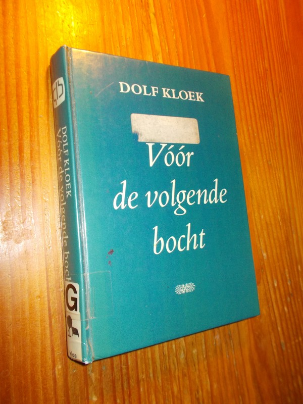 KLOEK, DOLF, - Voor de volgende bocht.