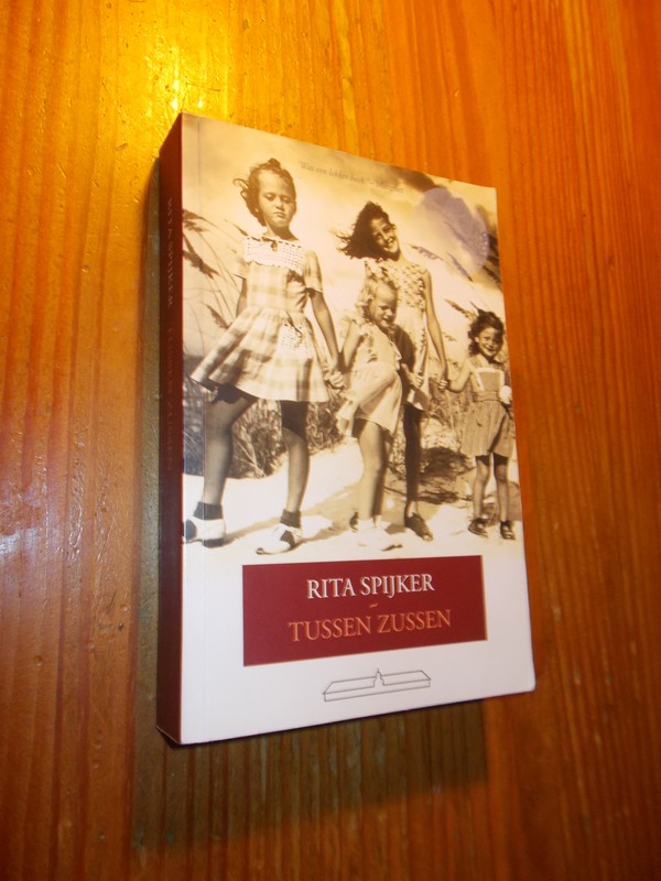 SPIJKER, RITA, - Tussen zussen.