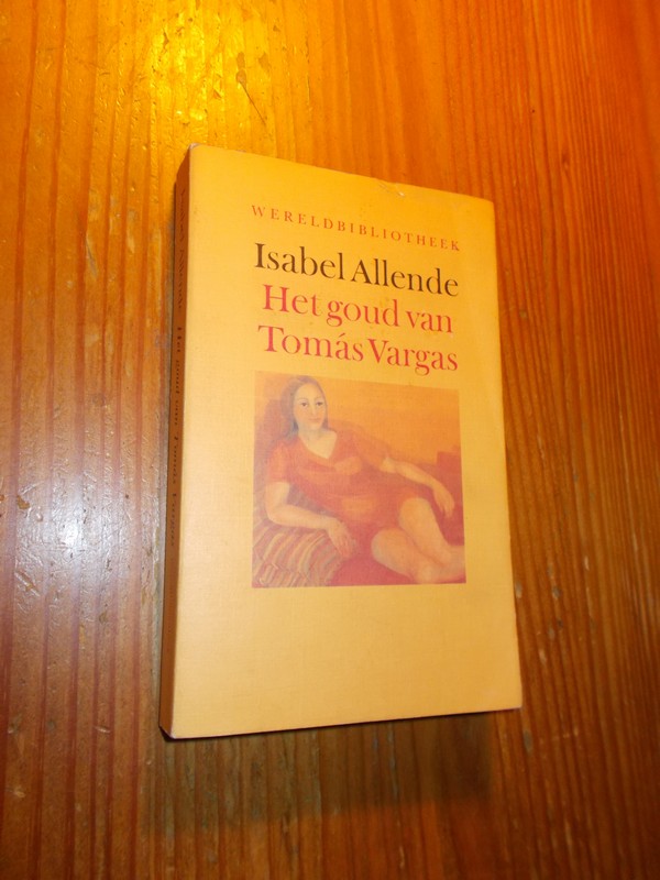 ALLENDE, ISABEL, - Het goud van Tomas Vargas.