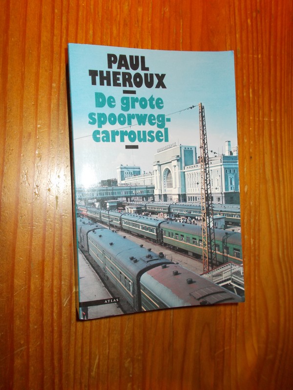 THEROUX, PAUL, - De grote spoorwegcarrousel.