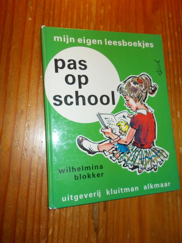 BLOKKER, WILHELMINA, - Pas op school.