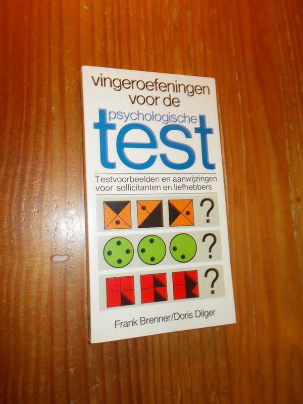 BRENNER, F. & DILGER, D., - Vingeroefeningen voor de psychologische test.