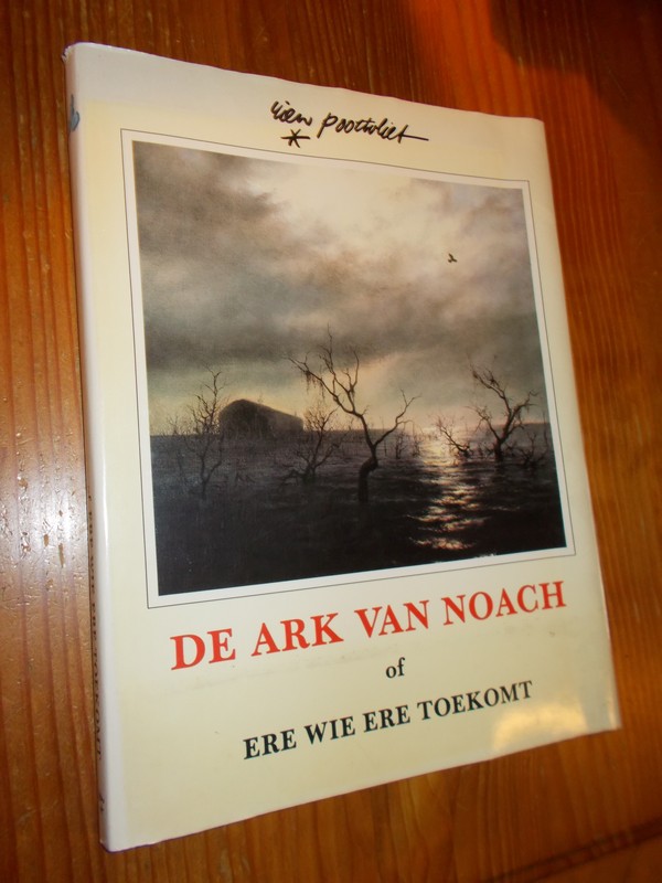 POORTVLIET, RIEN, - De ark van Noach of ere wie ere toekomt.