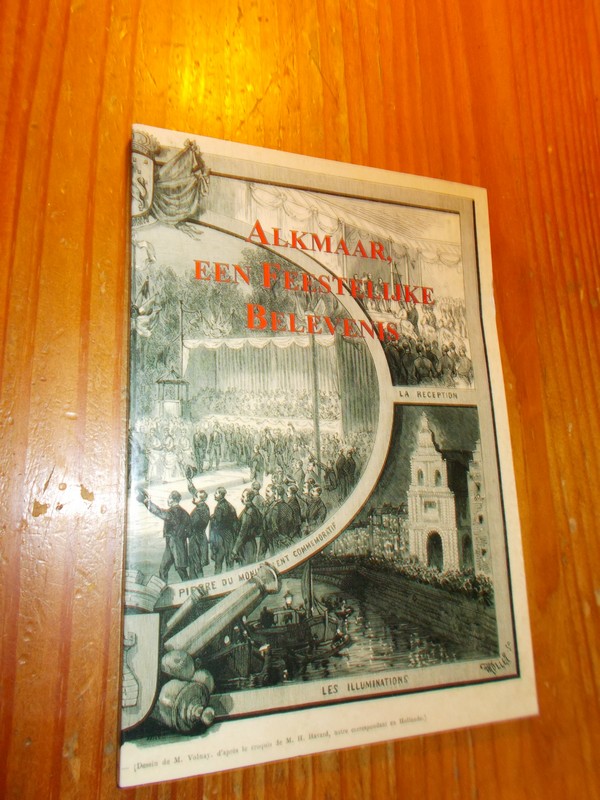 KOMEN, KEES (E.A.), - Alkmaar, een feestelijke belevenis.
