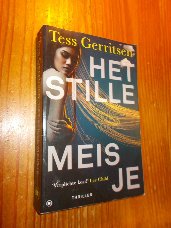 GERRITSEN, TESS, - Het stille meisje.
