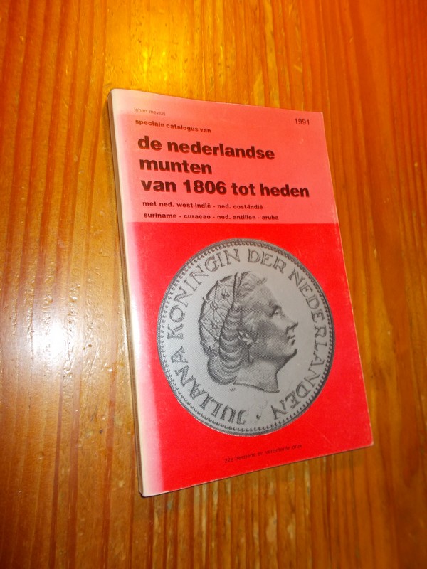 MEVIUS, JOHAN, - De Nederlandse munten van 1806 tot heden.