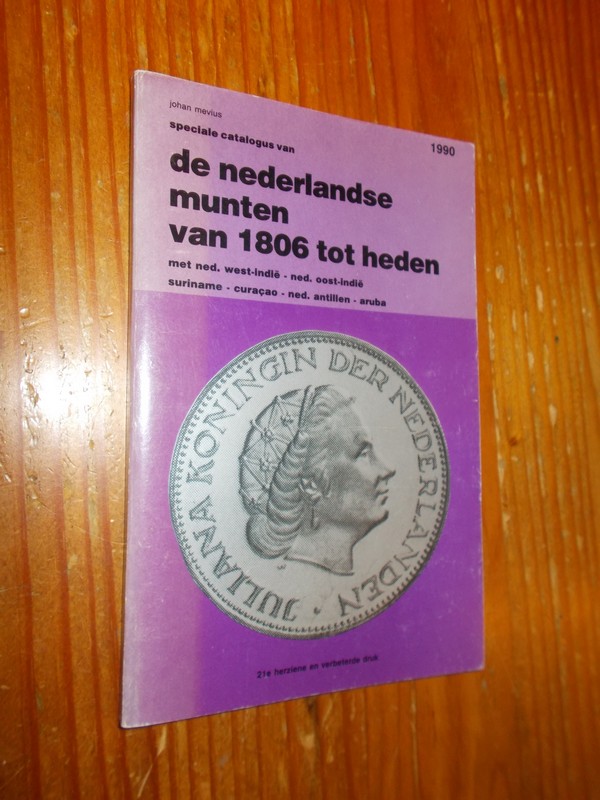 MEVIUS, JOHAN, - De Nederlandse munten van 1806 tot heden.