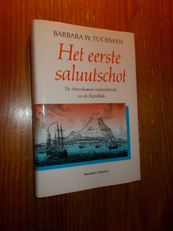 TUCHMAN, BARBARA, - Het eerste saluutschot.