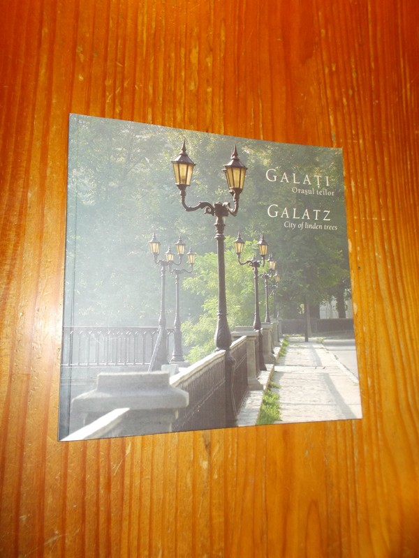 (ed.), - Galati orasul teilor. Galatz City of linden trees.