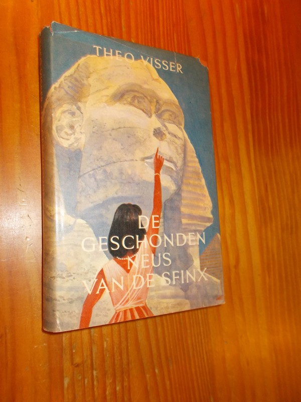 VISSER, THEO, - De geschonden neus van de sfinx.