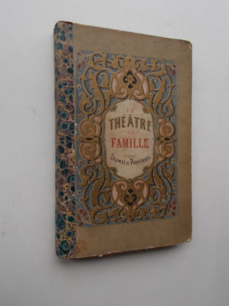 SAGLIER, M. LOUIS, - Le theatre en famille. Drames et proverbes.