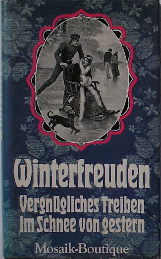 WACHTEL, J., - Winterfreuden. Vergnugliches Treiben im Schnee von gestern.