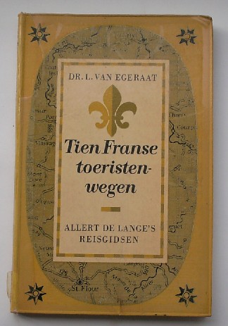 EGERAAT, DR L. VAN, - Tien Franse toeristenwegen.