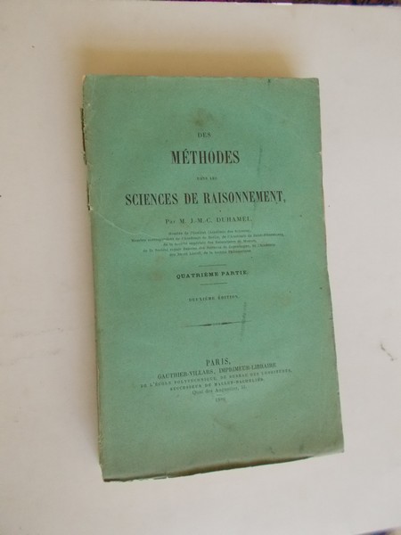 DUHAMEL, J.M.C., - Des methodes dans les sciences de Raisonnement. Quatrieme partie. Application des methodes generales a la science des forces.