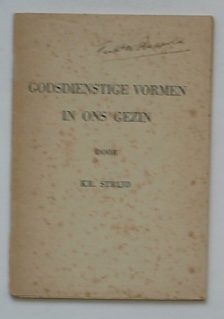 STRIJD, K., - Godsdienstige vormen in ons gezin.