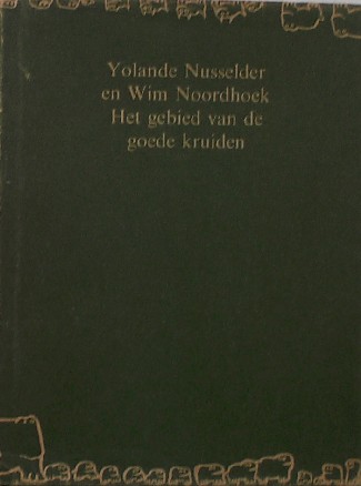 NUSSELDER, Y. & NOORDHOEK, W., - Het gebied van de goede kruiden.