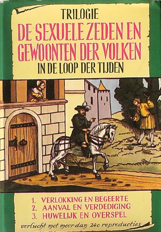 RED-; - Trilogie. De sexuele zeden en gewoonten der volken in de loop der tijden.