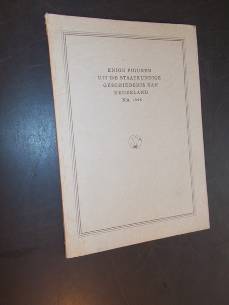 RED.- - Enige figuren uit de staatkundige geschiedenis van Nederland na 1848.