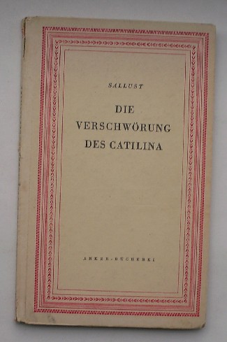 SALLUST, - Die Verschworung des Catilina.
