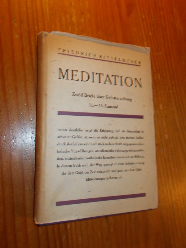 RITTELMEYER, F., - Meditation. Zwolf Briefe ueber Selbsterziehung.