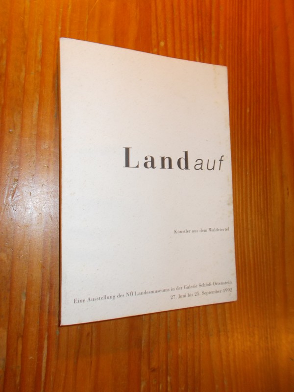 RED.- - Catalogue. Land auf. Kuenstler aus dem Waldviertel. Niederoestereichisches Landesmuseum nr. 304.