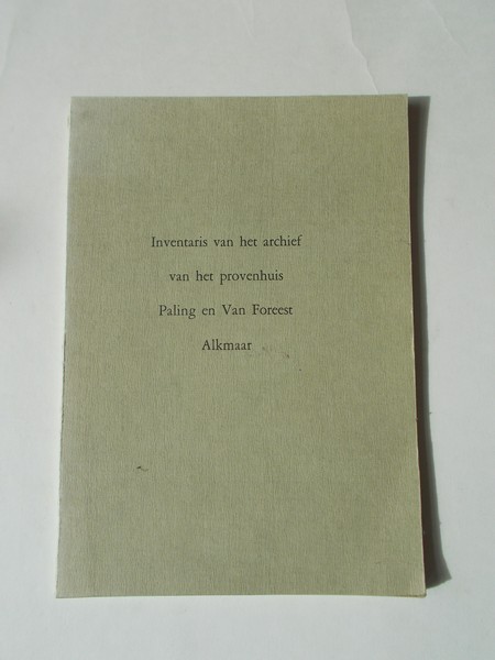 WORTEL, TH., - Inventaris van het archief van het provenhuis Paling en Van Foreest.
