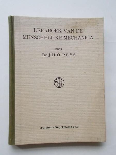 REYS, J.H.O., - Leerboek van de menschelijke mechanica.