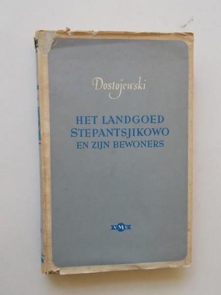 DOSTOJEWSKI, F., - Het landgoed Stepantsjikowo en zijn bewoners.