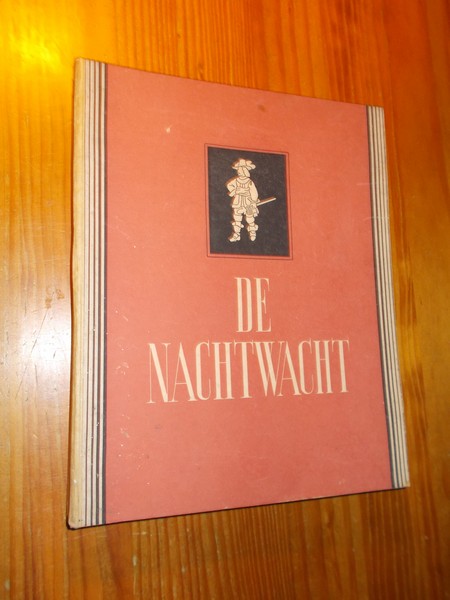 WIJNBEEK, D., - De nachtwacht. De historie van een meesterwerk.
