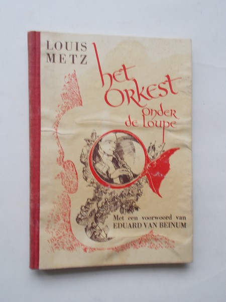 METZ, LOUIS, - Het orkest onder de loupe.