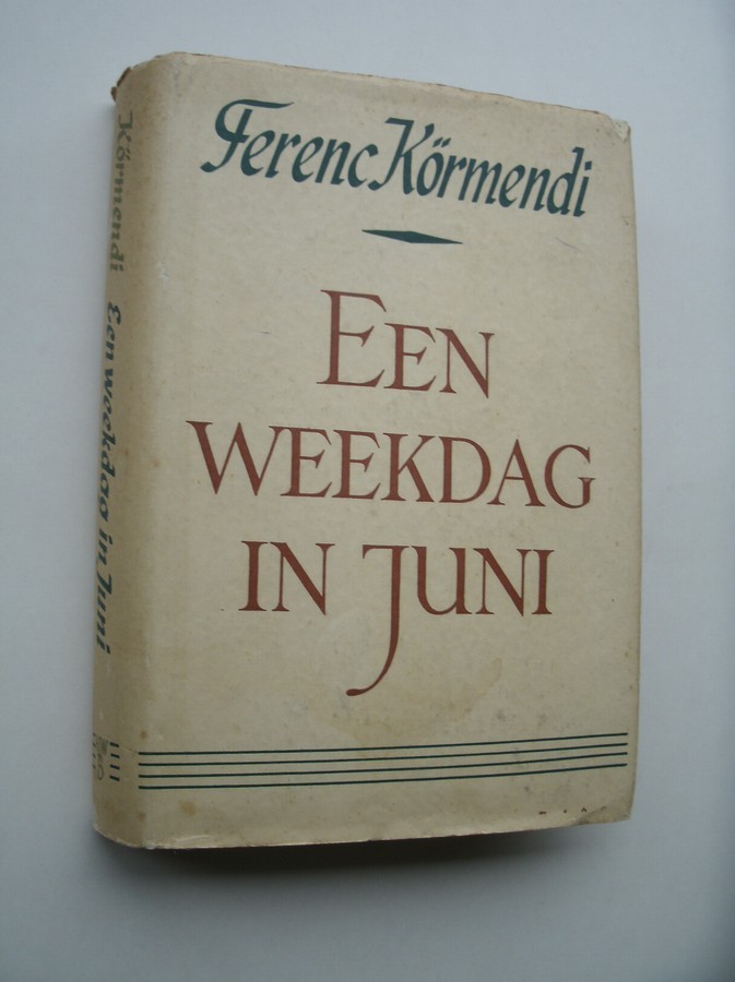 KORMENDI, FERENC, - Een weekdag in Juni.
