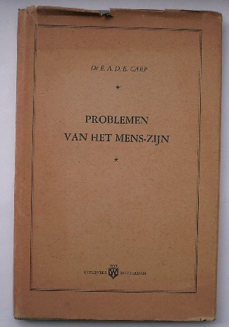 CARP, E.A.D.E., - Problemen van het mens-zijn.