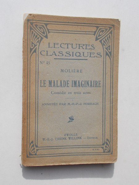 MOLIERE, - Le malade imaginaire. Comedie en trois actes.