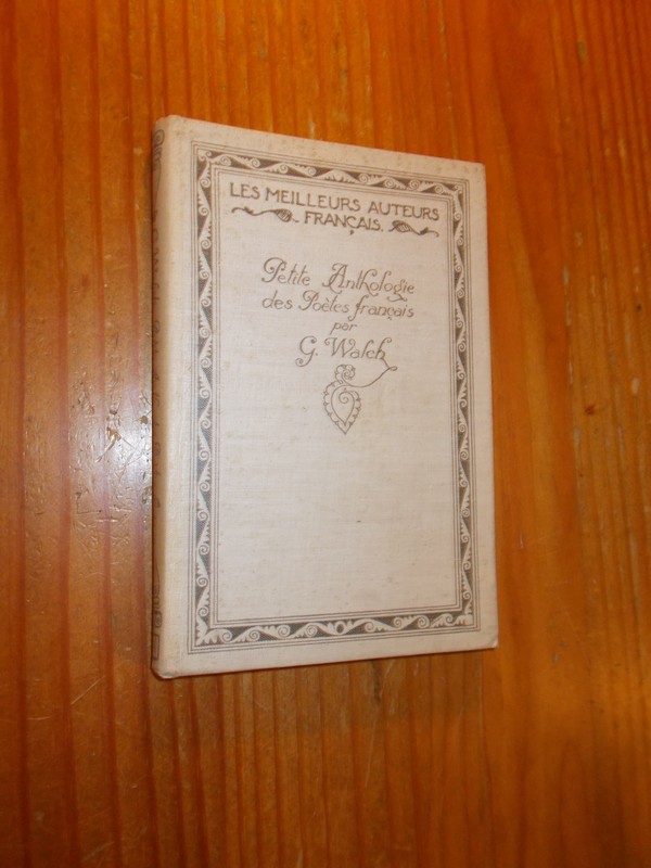 WALCH, J., - Petite Anthologie des Poetes Francais. (Serie Les meilleurs auteurs Francais).